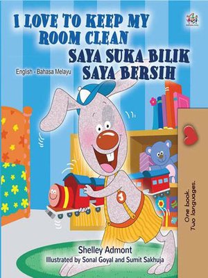 cover image of I Love to Keep My Room Clean Saya Suka Bilik Saya Bersih